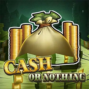 เกมสล็อต Cash or Nothing